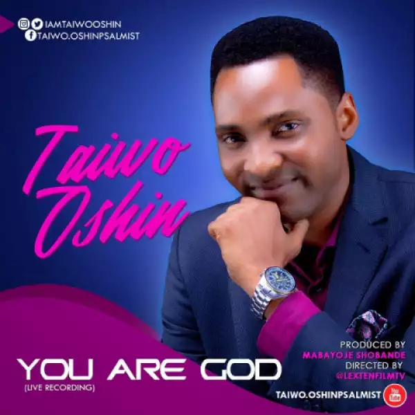 Taiwo Oshin - You Are God